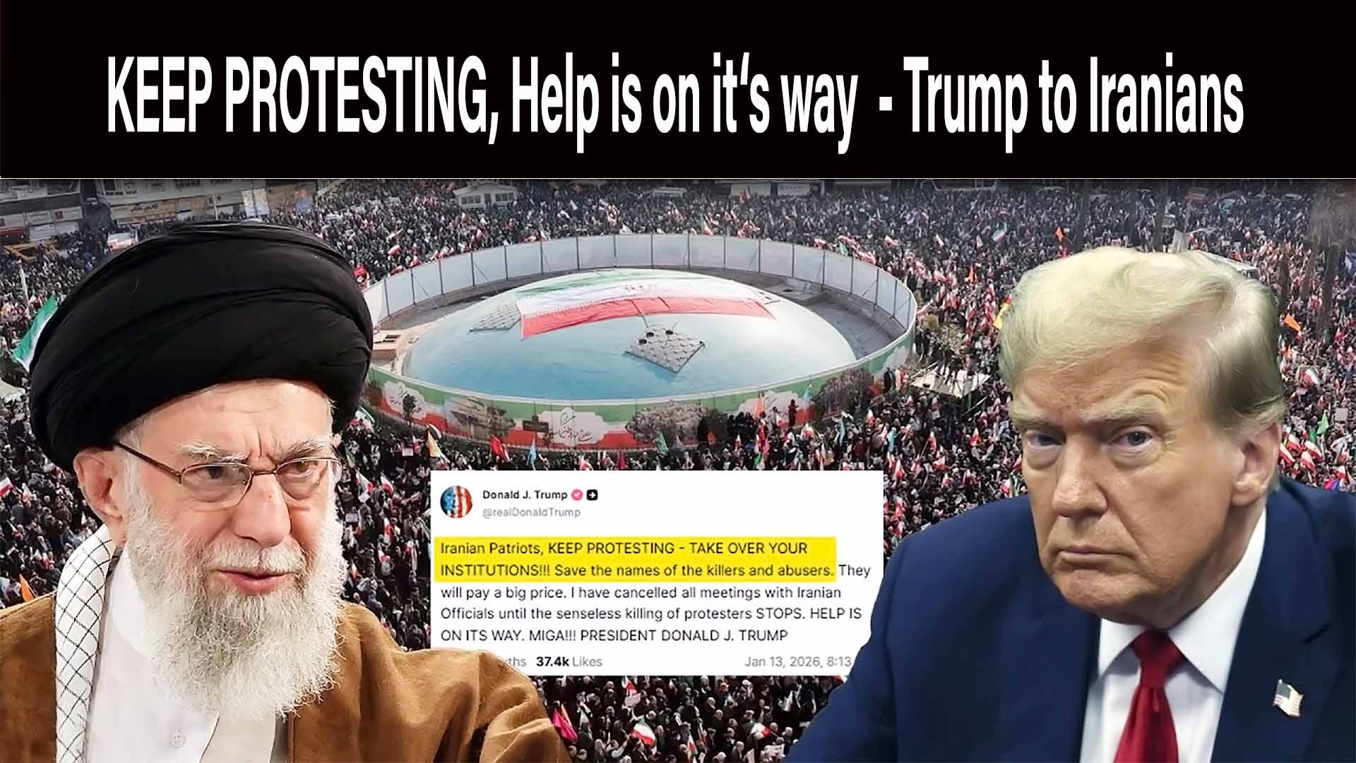 Trump Cancels Iran Meetings, Urges Protesters to Seize Institutions